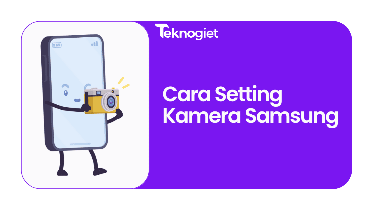 Cara Setting Kamera Samsung Agar Tidak Mirror, Gampang Banget!